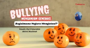 Bullying Mengancam Generasi, Bagaimana Negara Mengatasi?