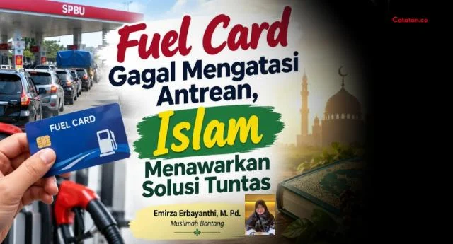 Fuel Card Gagal Atasi Antrean, Islam Menawarkan Solusi Tuntas