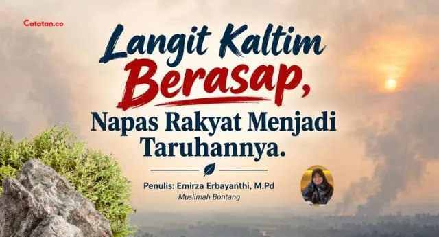 Langit Kaltim Berasap, Napas Rakyat Menjadi Taruhannya